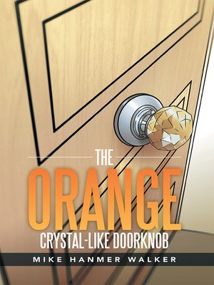 cover image of The Orange Crystal-Like Doorknob